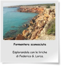 Formentera sconosciuta  Esplorandola con le liriche di Federico G. Lorca.