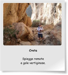 Creta  Spiegge remote e gole vertiginose.